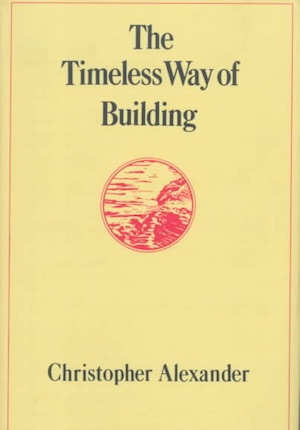 The Timeless Way of Building by Christopher Alexander